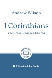 Cover image for 1 Corinthians: The Grace-changed Church