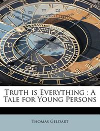 Cover image for Truth Is Everything