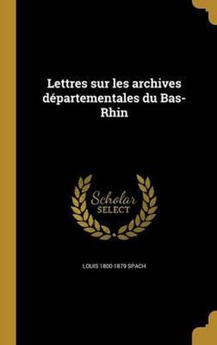 Lettres Sur Les Archives Departementales Du Bas-Rhin