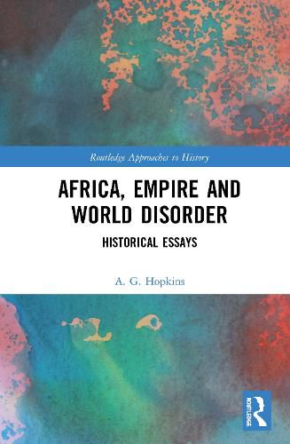 Africa, Empire and World Disorder: Historical Essays