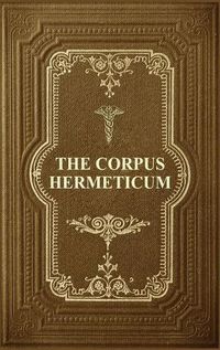 Cover image for The Corpus Hermeticum