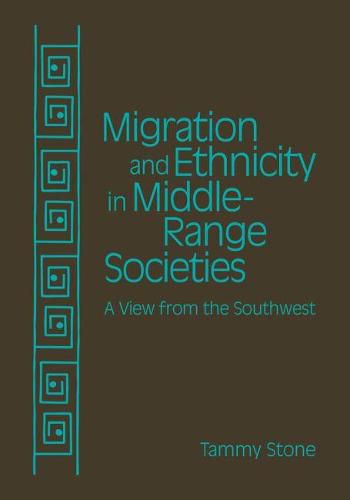 Cover image for Migration and Ethnicity in Middle-Range Societies: A View from the Southwest