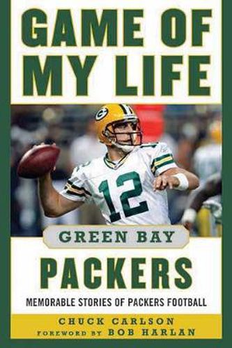 Game of My Life Green Bay Packers: Memorable Stories of Packers Football