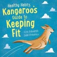 Cover image for Healthy Habits: Kangaroo's Guide to Keeping Fit