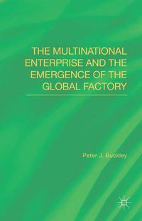 Cover image for The Multinational Enterprise and the Emergence of the Global Factory