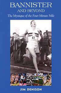 Cover image for Bannister and Beyond: The Mystique of the Four-Minute Mile