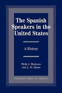 Cover image for The Spanish Speakers in the United States: A History