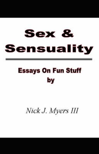 Cover image for Sex & Sensuality: Essays On Fun Stuff