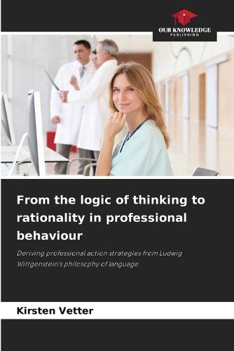 Cover image for From the logic of thinking to rationality in professional behaviour