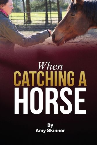 Cover image for When Catching A Horse