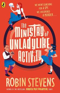 Cover image for The Ministry of Unladylike Activity: From the bestselling author of MURDER MOST UNLADYLIKE