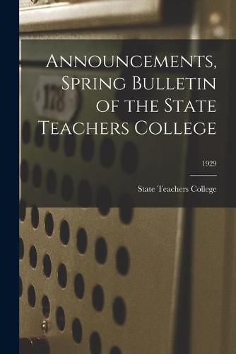 Cover image for Announcements, Spring Bulletin of the State Teachers College; 1929