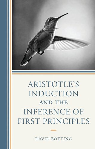 Cover image for Aristotle's Induction and the Inference of First Principles