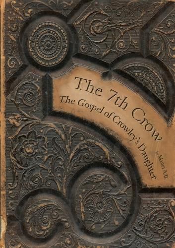 Cover image for The 7th Crow - The Gospel of Crowley's Daughter