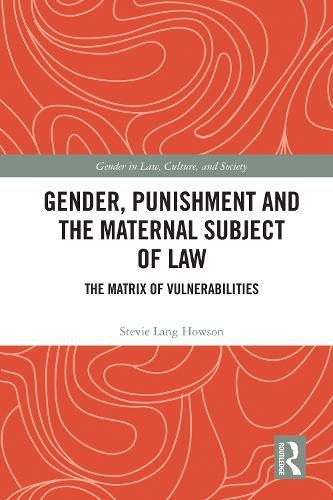 Cover image for Gender, Punishment and the Maternal Subject of Law
