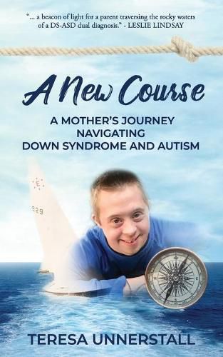 Cover image for A New Course: A Mother's Journey Navigating Down Syndrome and Autism