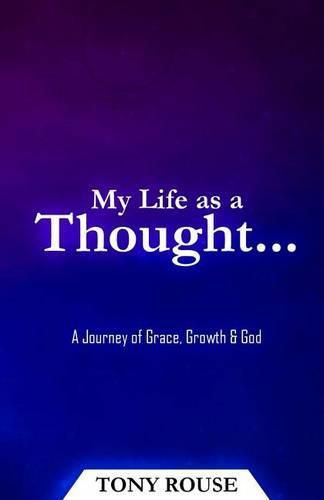 My Life as a Thought...: A Journey of Grace, Growth & God