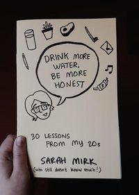 Cover image for Drink More Water - be More Honest: 30 Lessons from My 20s