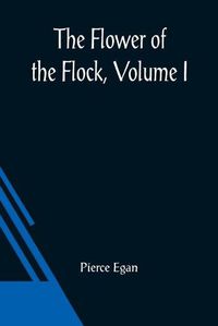 Cover image for The Flower Of The Flock, Volume I