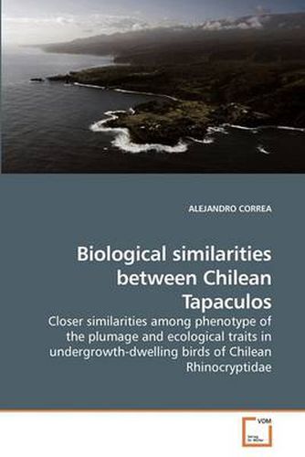 Biological Similarities Between Chilean Tapaculos