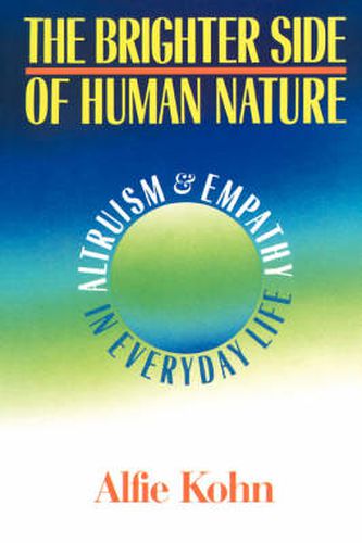 Cover image for The Brighter Side of Human Nature: Altruism and Empathy in Everyday Life