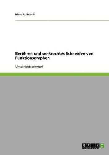 Cover image for Beruhren und senkrechtes Schneiden von Funktionsgraphen
