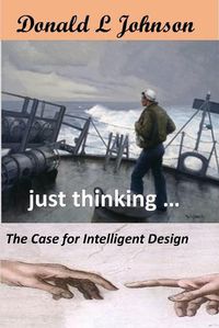 Cover image for just thinking ...: The Case for Intelligent Design