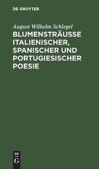 Cover image for Blumenstrausse italienischer, spanischer und portugiesischer Poesie