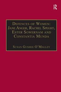 Cover image for Defences of Women: Jane Anger, Rachel Speght, Ester Sowernam and Constantia Munda: Printed Writings 1500-1640: Series 1, Part One, Volume 4