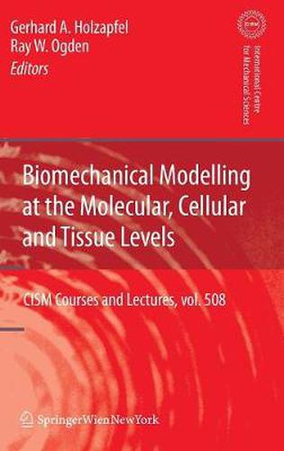 Cover image for Biomechanical Modelling at the Molecular, Cellular and Tissue Levels