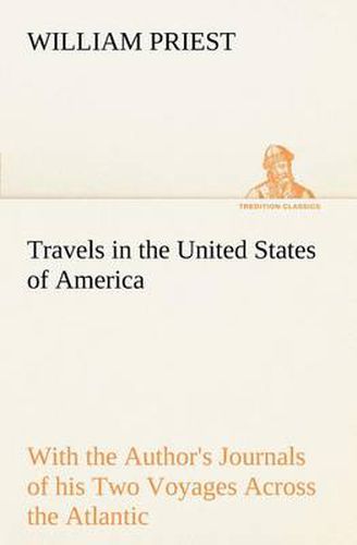 Cover image for Travels in the United States of America Commencing in the Year 1793, and Ending in 1797. With the Author's Journals of his Two Voyages Across the Atlantic.