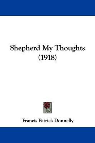 Cover image for Shepherd My Thoughts (1918)
