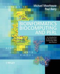 Cover image for Bioinformatics, Biocomputing and Perl: An Introduction to Bioinformatics Computing Skills and Practice
