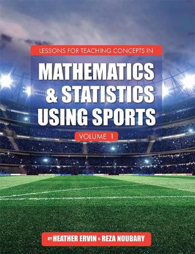 Cover image for Lessons for Teaching Concepts in Mathematics and Statistics Using Sports, Volume 1