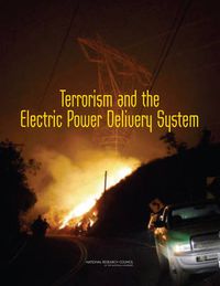 Cover image for Terrorism and the Electric Power Delivery System