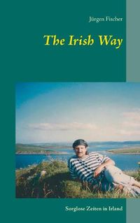 Cover image for The Irish Way: Sorglose Zeiten in Irland
