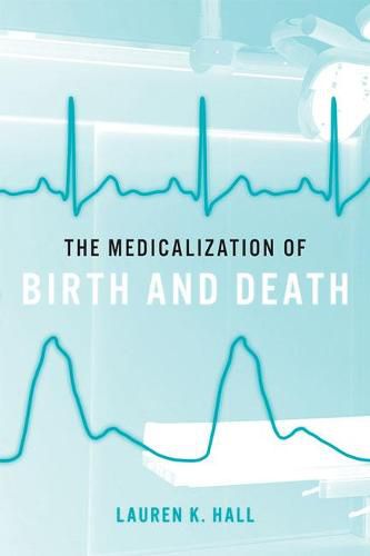 Cover image for The Medicalization of Birth and Death