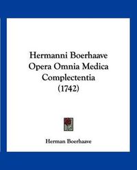 Cover image for Hermanni Boerhaave Opera Omnia Medica Complectentia (1742)