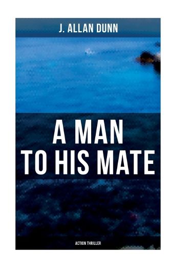 Cover image for A Man to His Mate (Action Thriller)