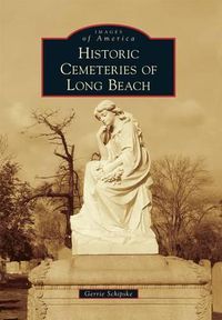 Cover image for Historic Cemeteries of Long Beach