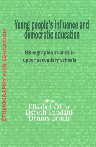 Cover image for Young People's Influence And Democratic Education: Ethnographic Studies in Upper Secondary Schools