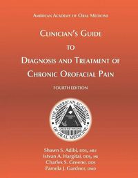 Cover image for Clinician's Guide to Diagnosis and Treatment of Chronic Orofacial Pain, 4th Ed