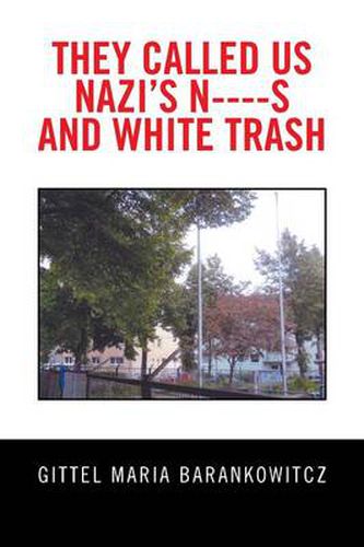 Cover image for They Called Us Nazi's N----S and White Trash