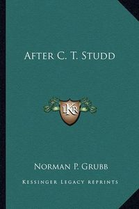 Cover image for After C. T. Studd