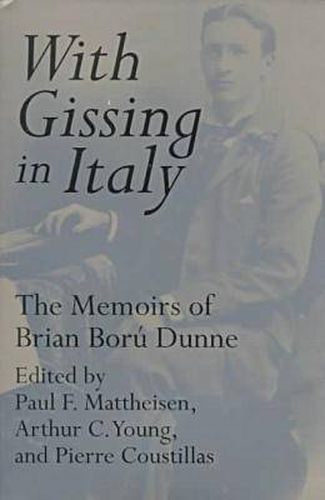 With Gissing in Italy: The Memoirs of Brian Boru Dunne