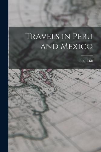 Cover image for Travels in Peru and Mexico