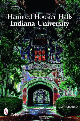 Cover image for Haunted Hoosier Halls: Indiana University
