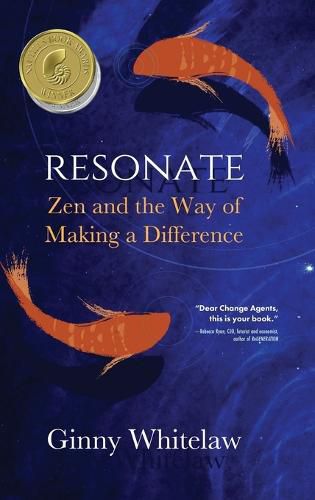 Cover image for Resonate: Zen and the Way of Making a Difference