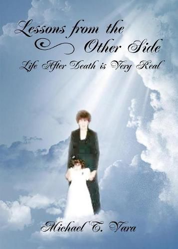 Cover image for Lessons From The Other Side: Life After Death Is Very Real