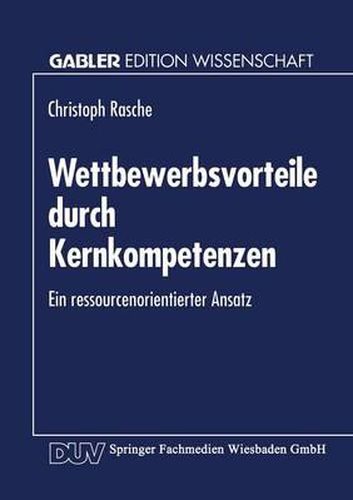 Cover image for Wettbewerbsvorteile Durch Kernkompetenzen: Ein Ressourcenorientierter Ansatz